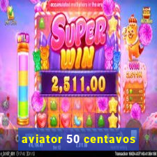 aviator 50 centavos